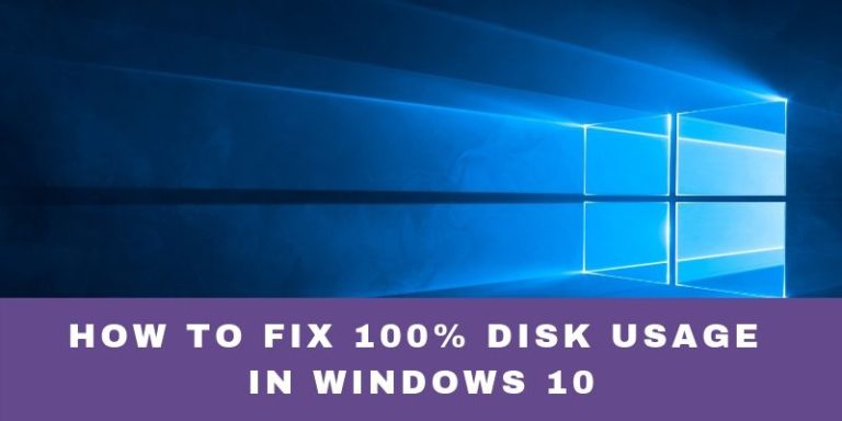 18 Ways to Resolve a 100% Disk Usage on Windows 10 (2022)