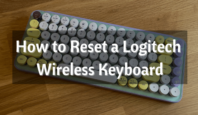 How to Reset a Logitech Wireless Keyboard